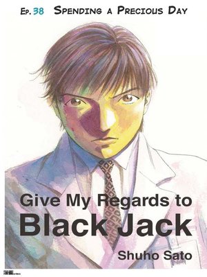 cover image of Give My Regards to Black Jack--Ep.38 Spending a Precious Day (English version)